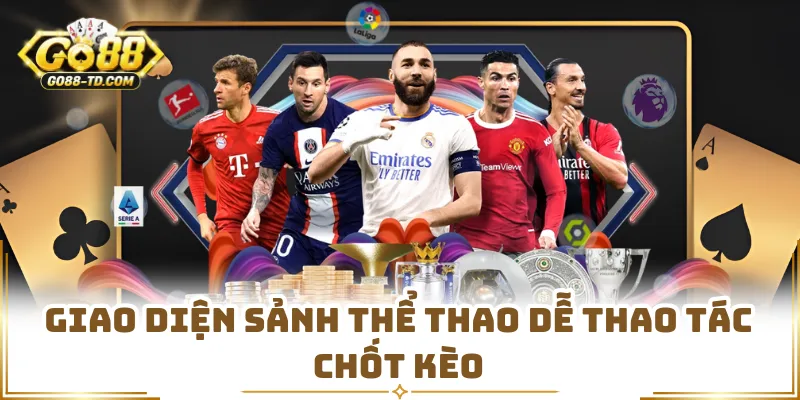 Giao Diện Sảnh Thể Thao Dễ Thao Tác Chốt Kèo