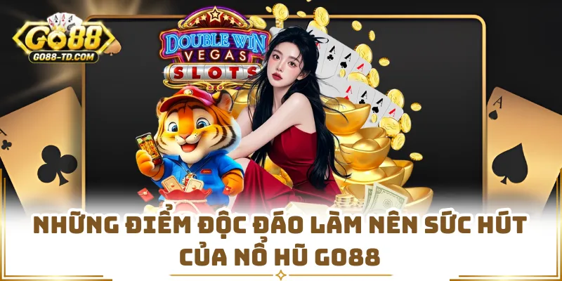 Những Điểm Độc Đáo Làm Nên Sức Hút Của Nổ Hũ GO88